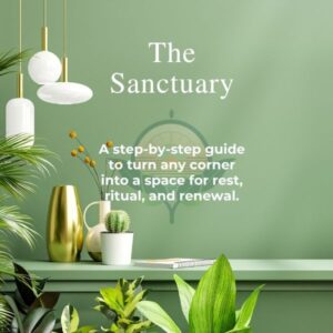 The Sanctuary digital guide cover by Live Thrive Travel displayed on a green wall with plants and decor — a printable workbook for creating a peaceful home retreat.